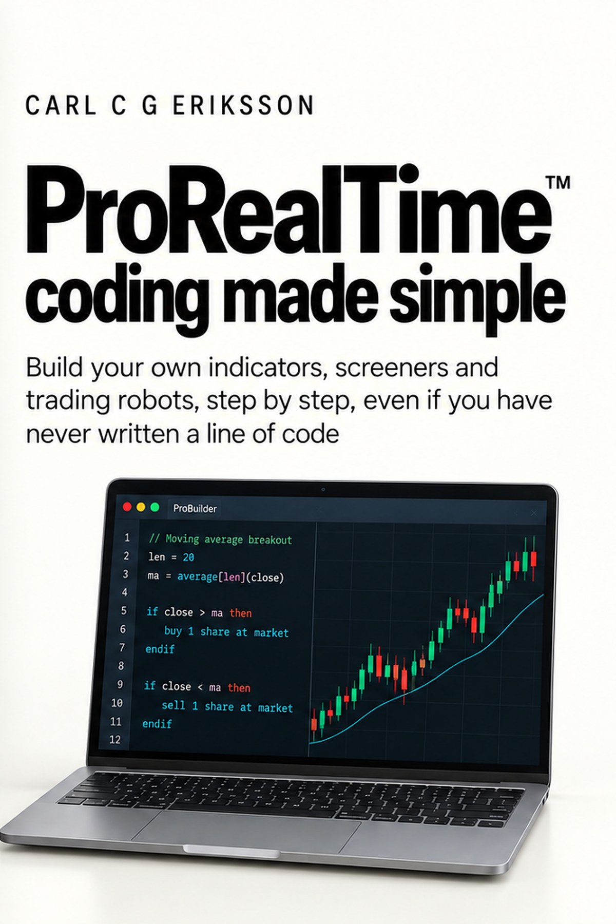 ProRealTime Coding Made Simple, by Carl C.G. Eriksson